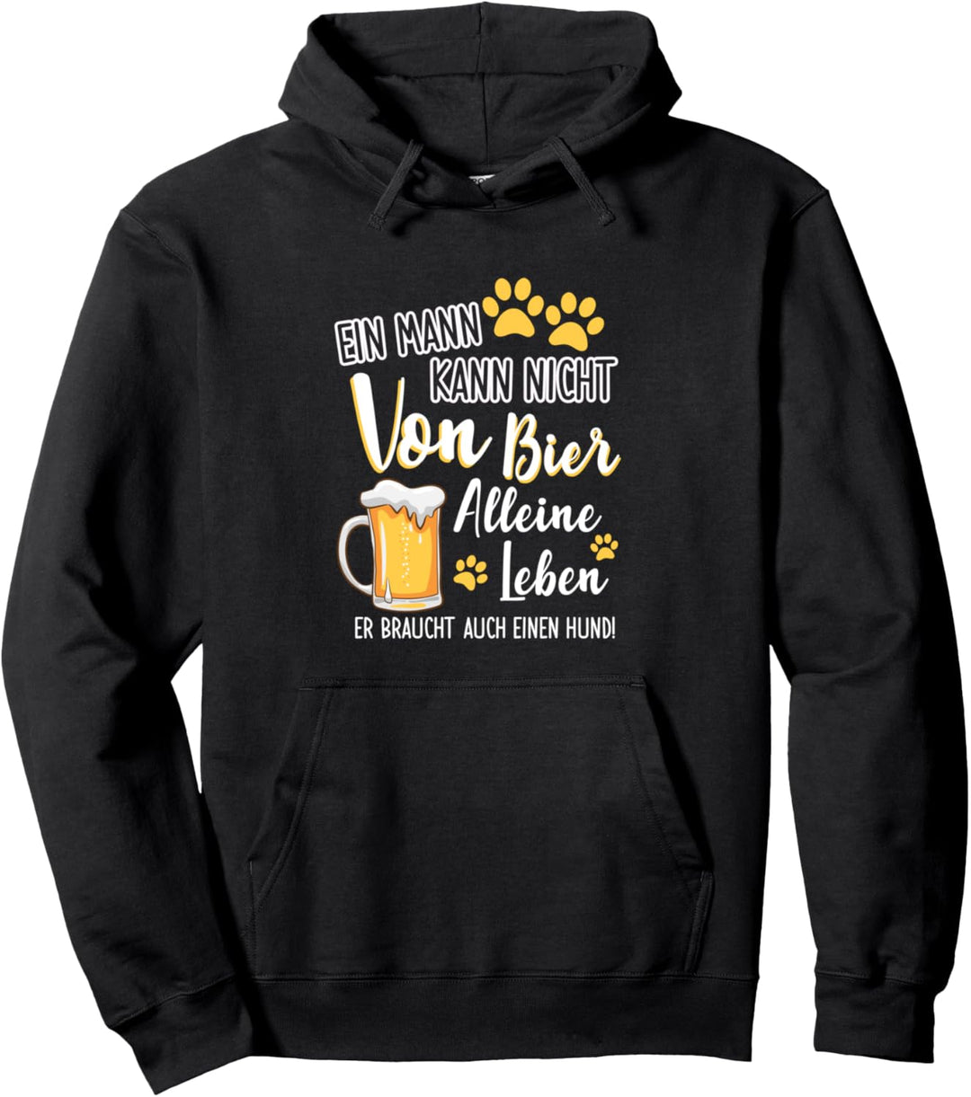 Ein Mann Kann Nicht Von Bier Alleine Leben Hundepapa Pullover Hoodie