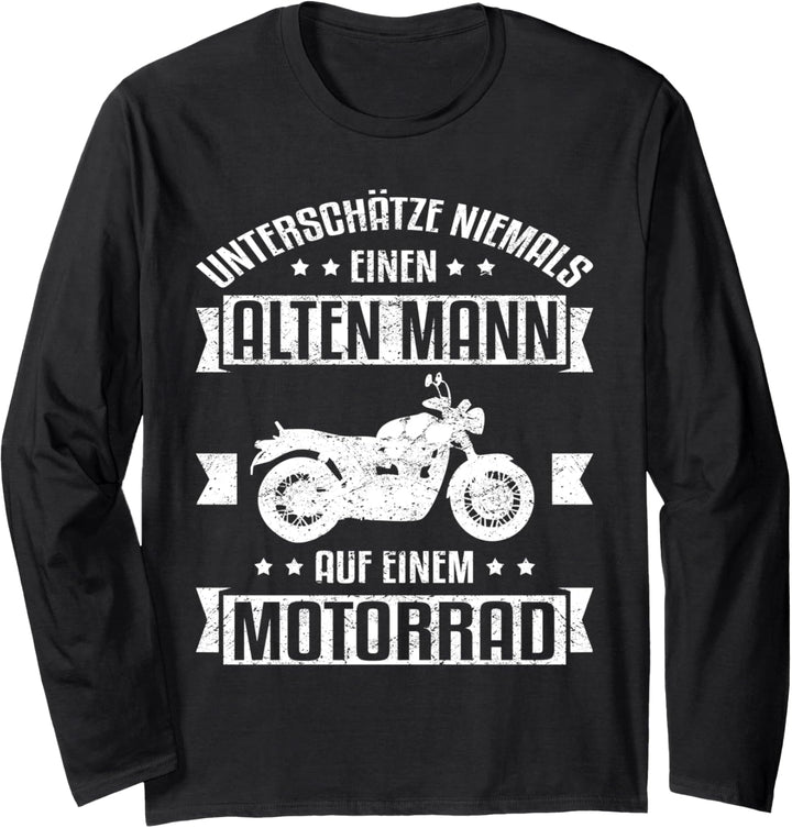 Unterschätze niemals einen alten Mann auf einem Motorrad! Langarmshirt