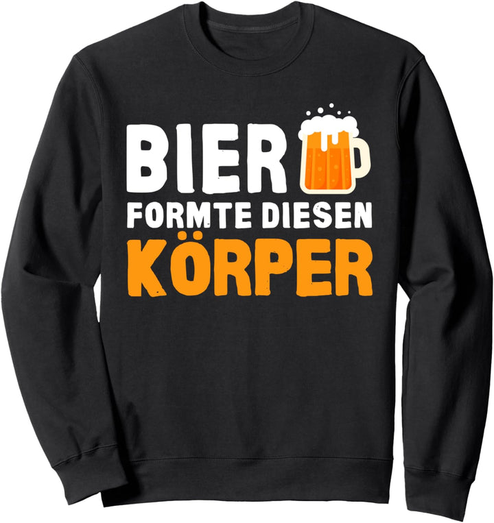 Bier Formte Diesen Körper Sweatshirt