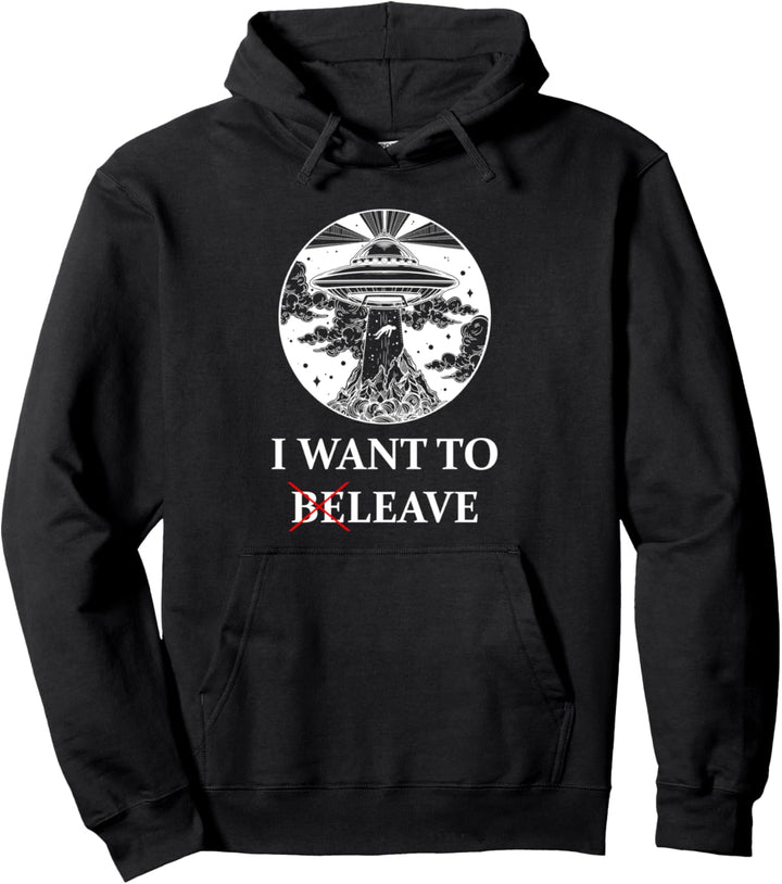 I want to leave - believe - Alien, Ausserirdische, Ufo Pullover Hoodie