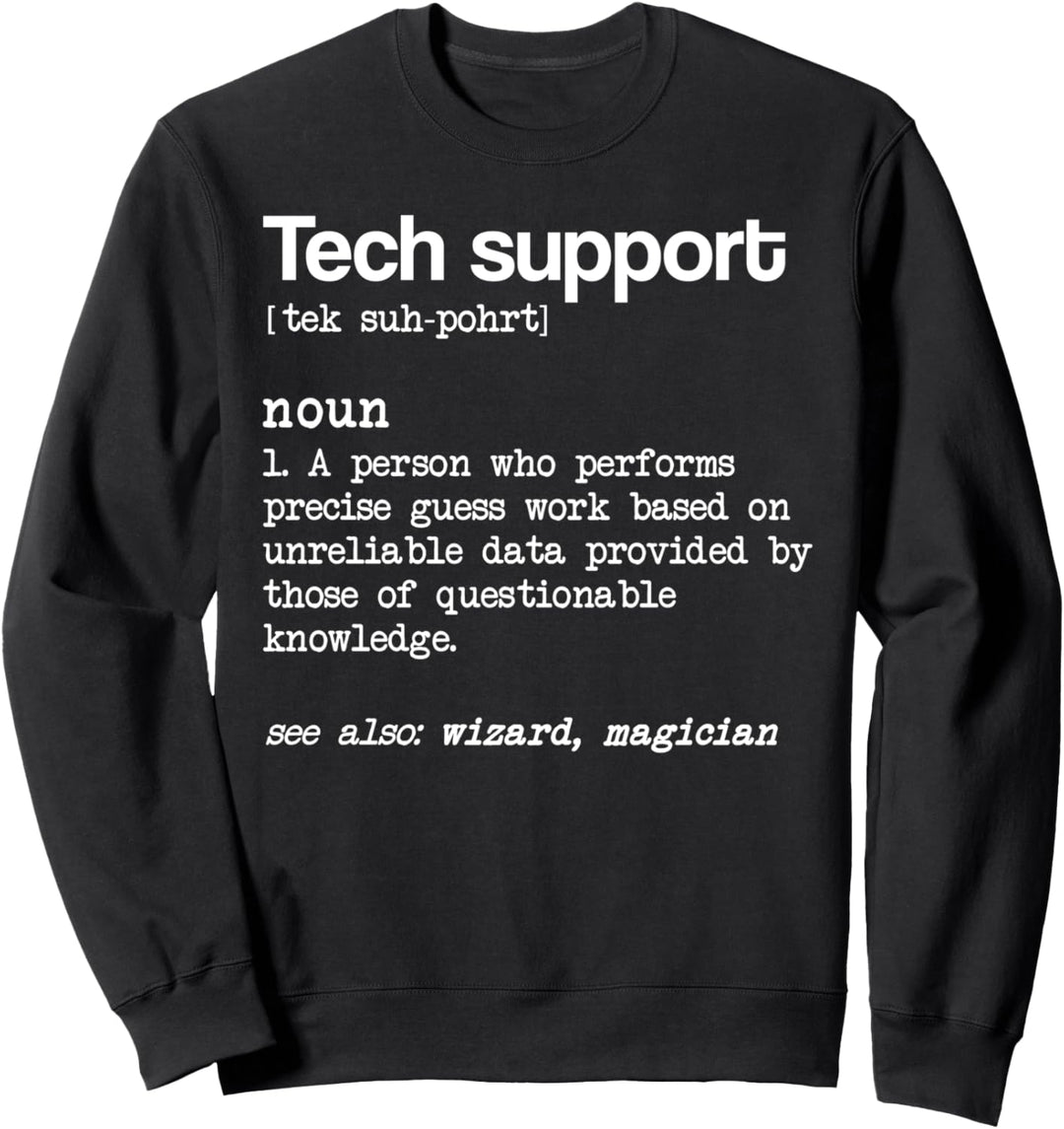 Tech Support Funny Definition Noun Technical Supporter Geschenk Sweatshirt