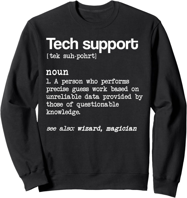 Tech Support Funny Definition Noun Technical Supporter Geschenk Sweatshirt