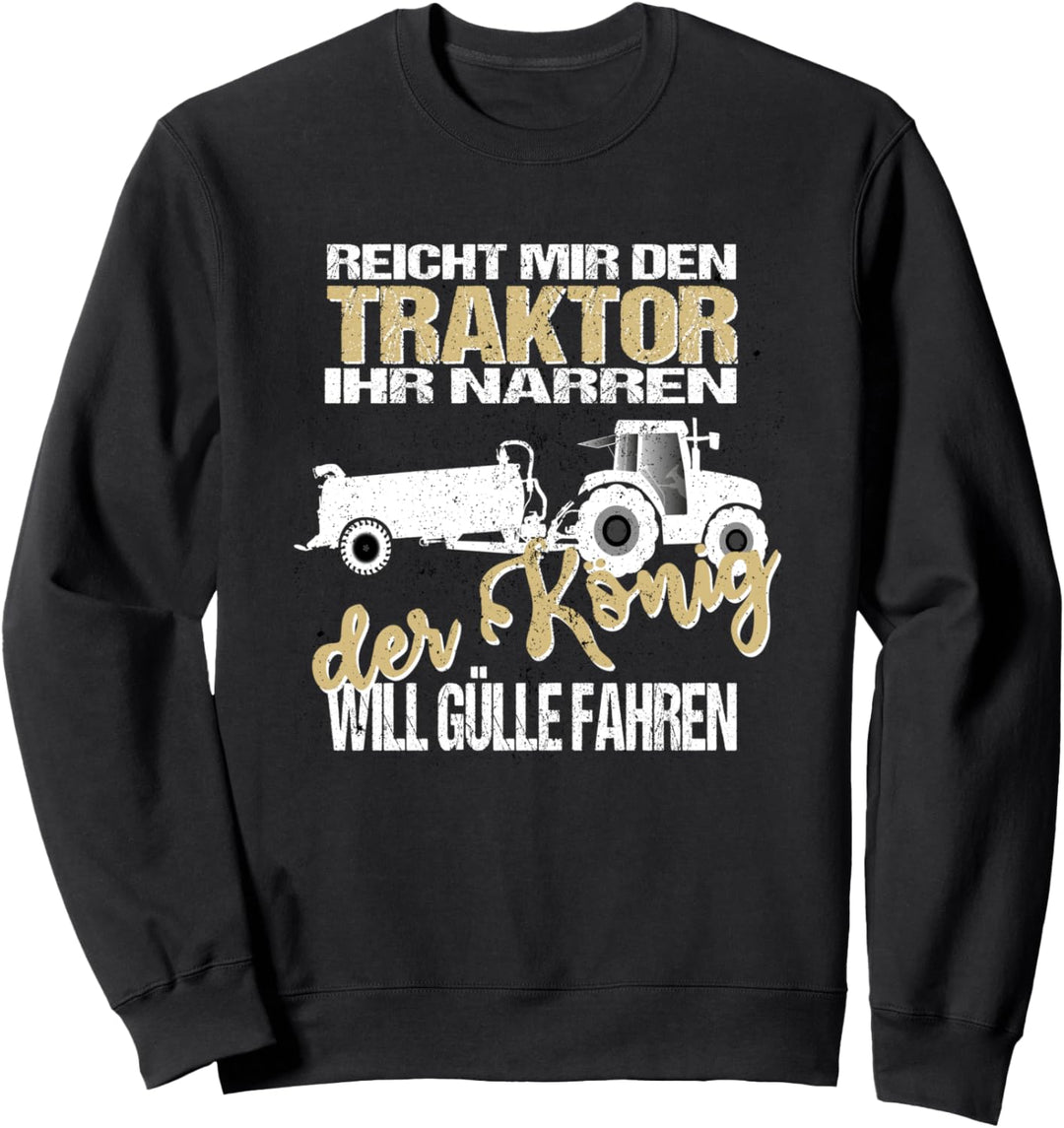 Bauer Traktor - Lustiger Spruch Gülle fahren Sweatshirt