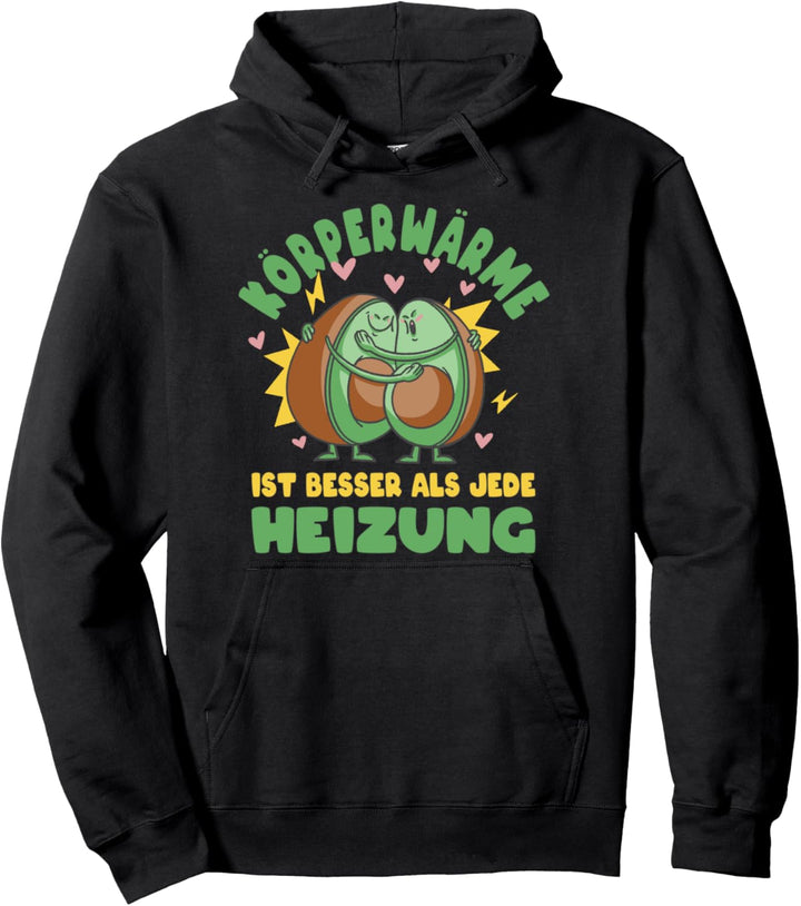 Körperwärme Ist Besser Als Jede Heizung Avocado Pullover Hoodie