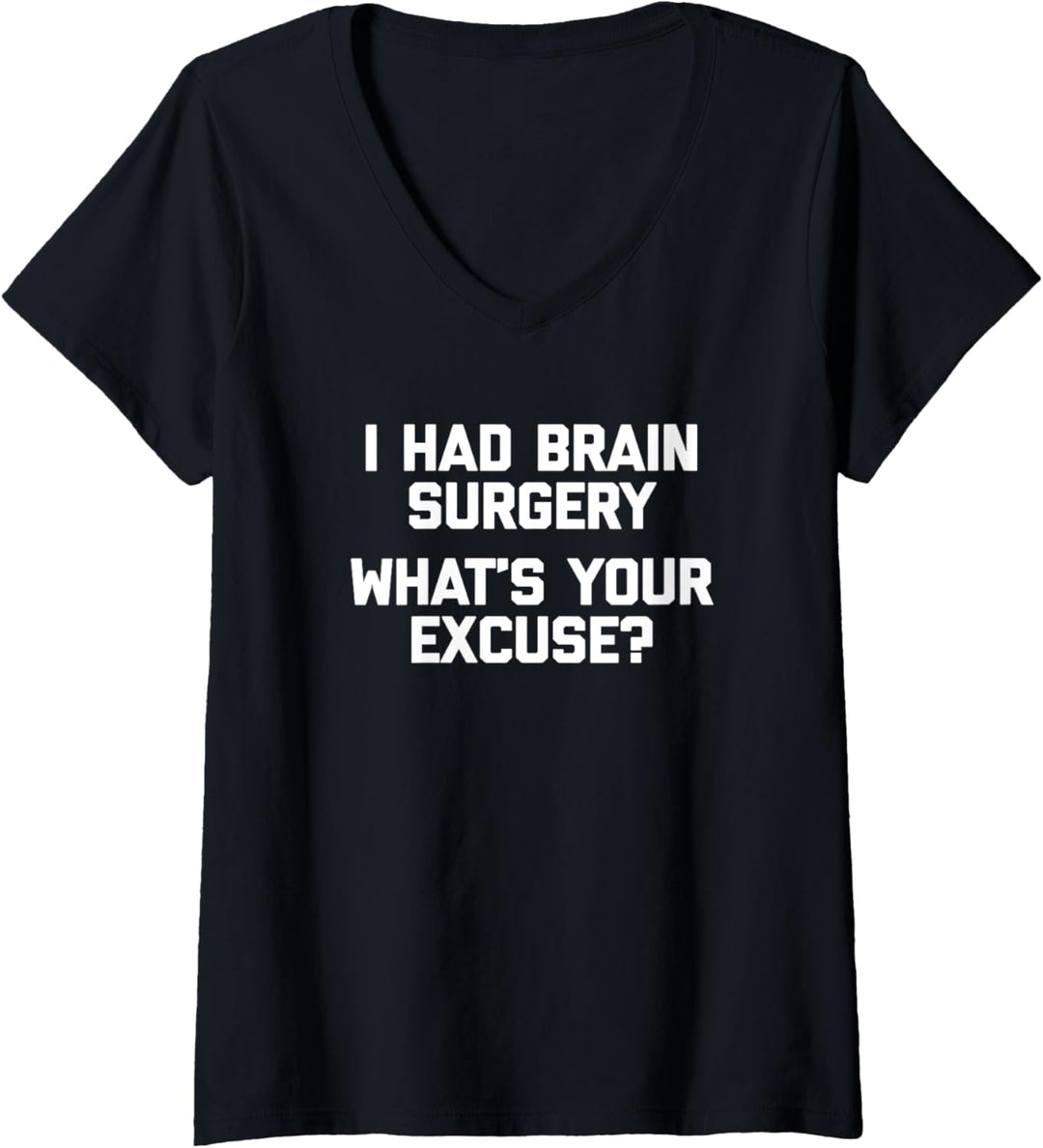 T-Shirt mit Aufschrift "I Had Brain Surgery, What&