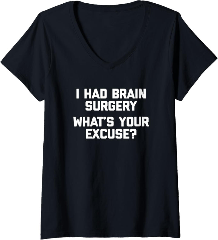T-Shirt mit Aufschrift "I Had Brain Surgery, What&