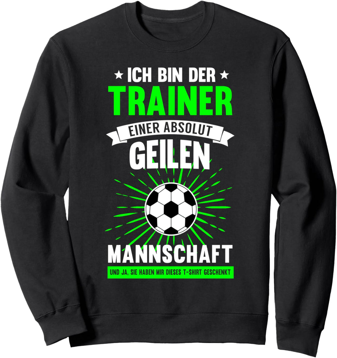 Fussballverein Trainer Fussballcoach Geburtstag Geschenk Sweatshirt