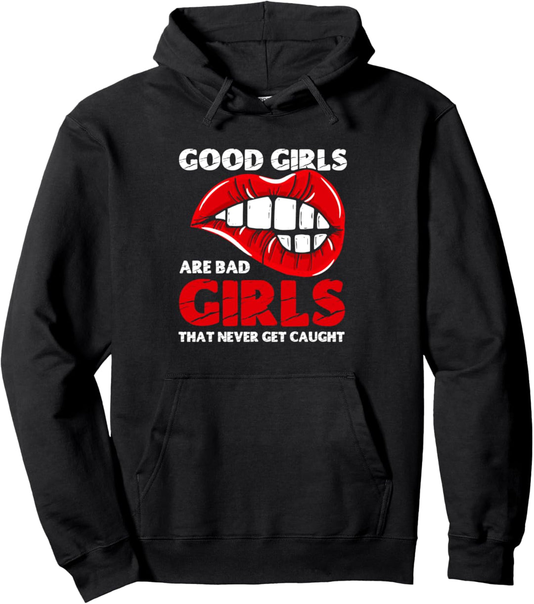 Lustige gute Mädchen sind böse Mädchen, die niemals erwischt werden Pullover Hoodie