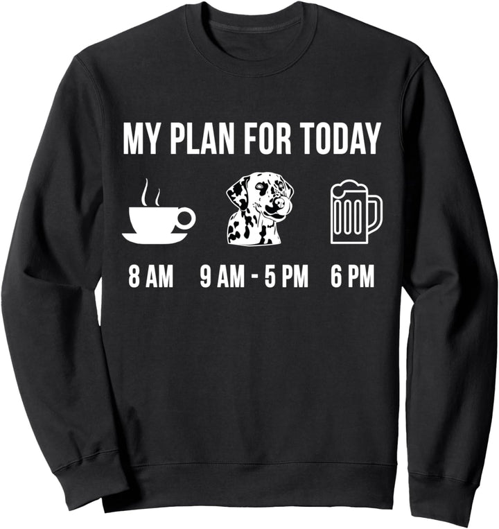 Haustier Dalmatiner Hund Süss Welpe Herrchen My Plan For Sweatshirt