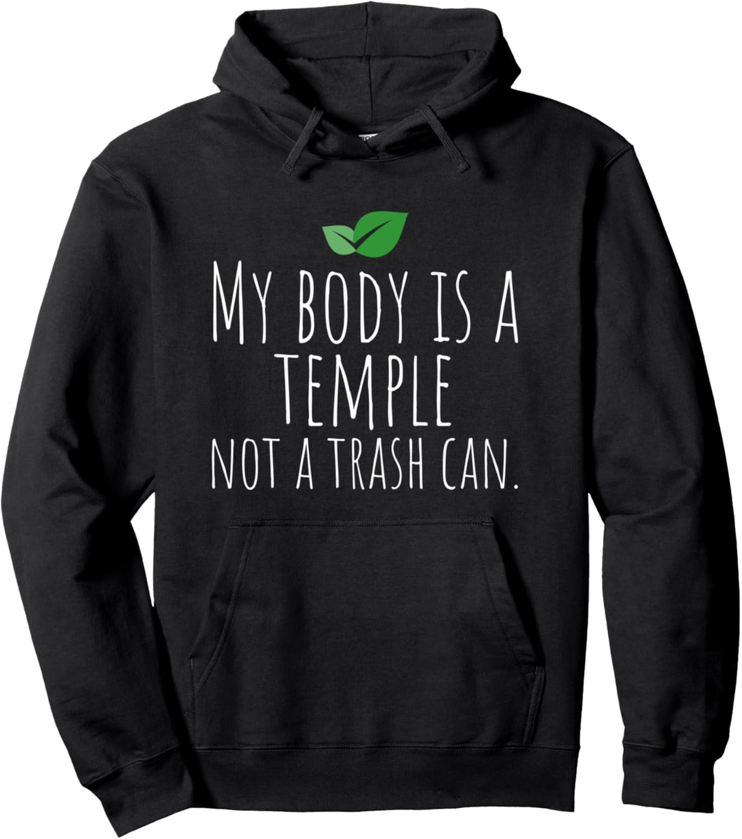 My Body Is A Temple Not A Trash Can Körper Kein Mülleimer Pullover Hoodie