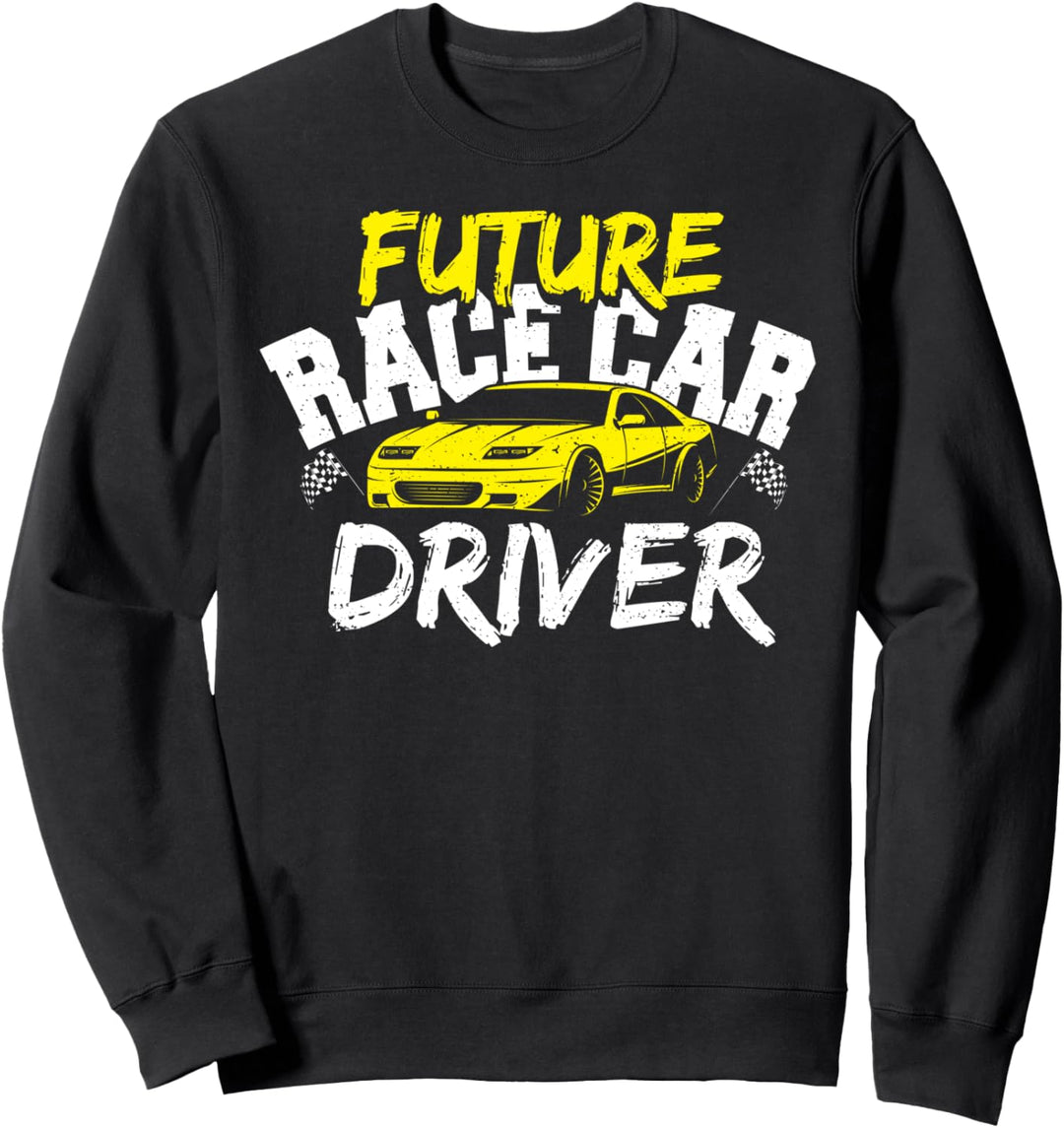 Wagen: Future Race Car Driver - Rennen Sprüche Sweatshirt