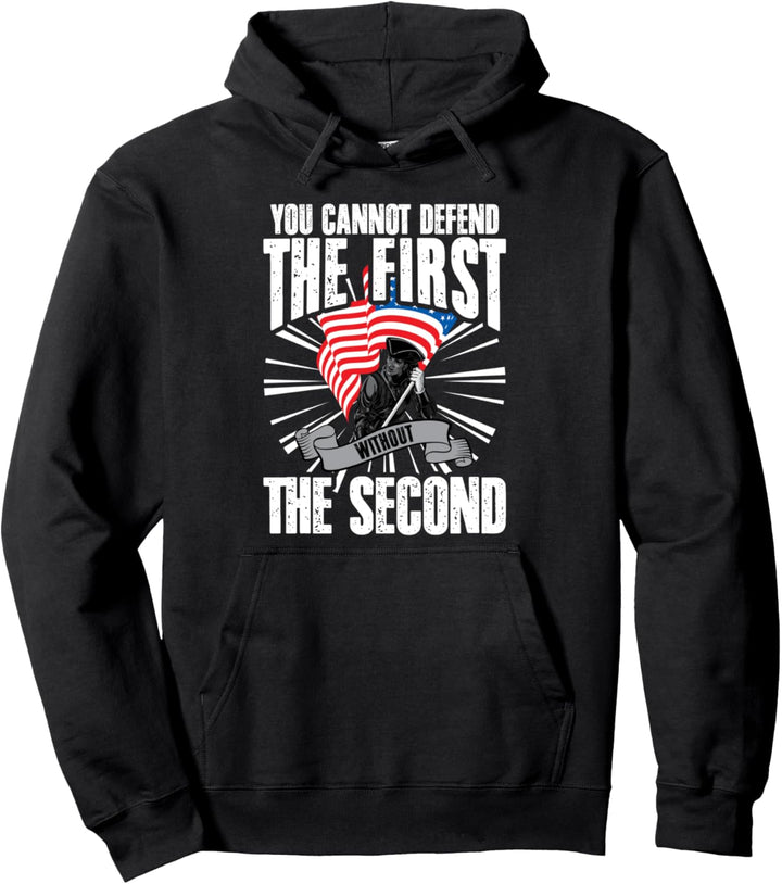 You Cannot Defend The First Without The Second Pullover Hoodie