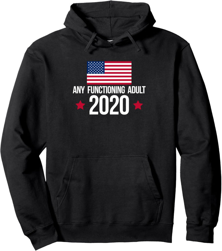 Wahl Lustig - Jede funktionierende Erwachsene 2020 Pullover Hoodie
