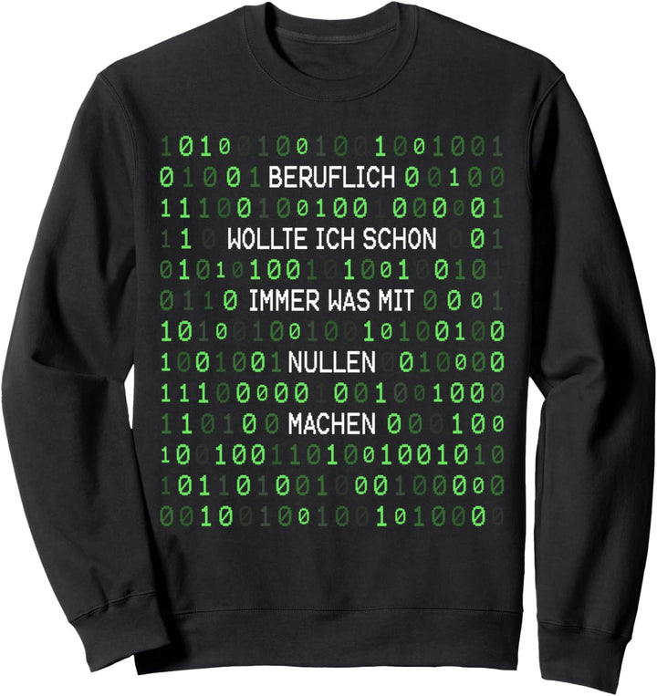 Beruflich Was Mit Nullen Machen | Lustiges Informatiker Sweatshirt
