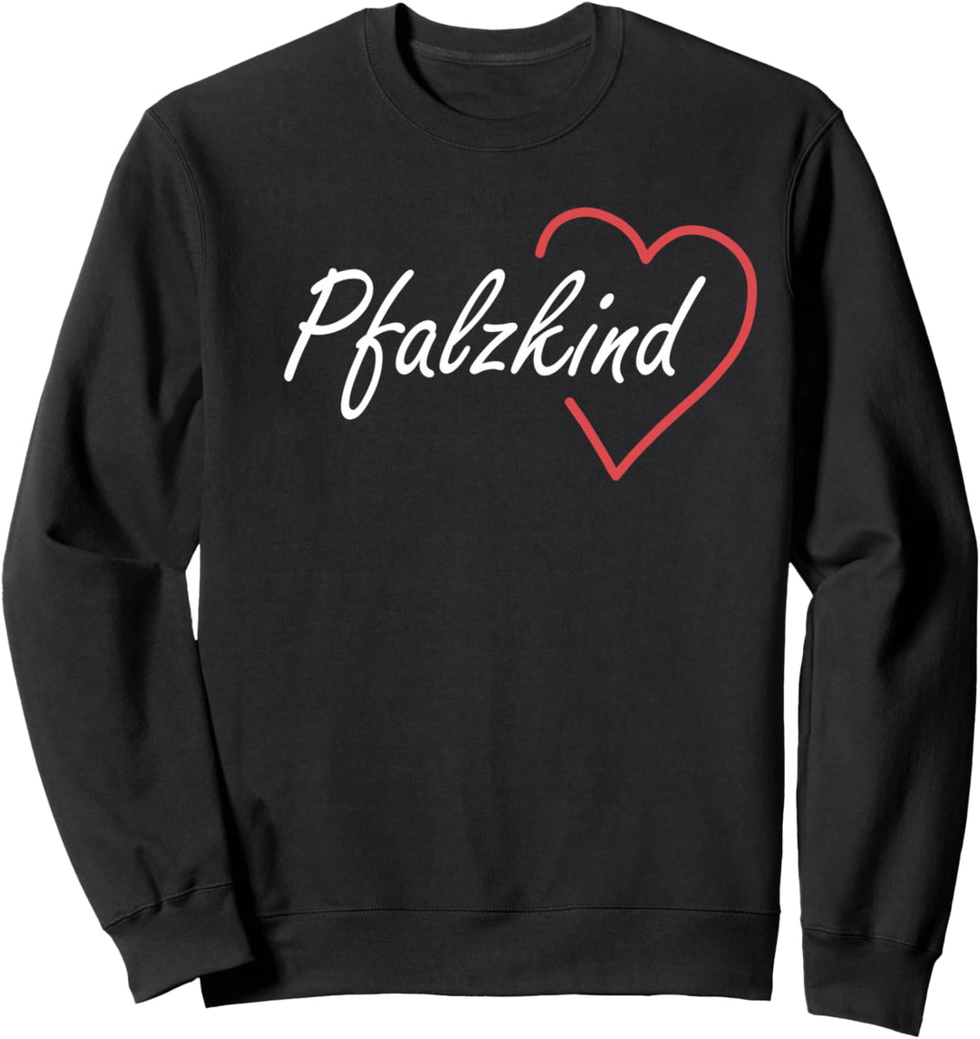 Pfalzkind Pfalz Pfälzer Spruch Herz Sweatshirt