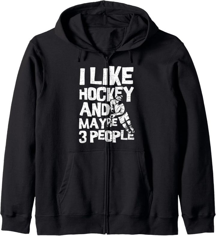 Hockey Spieler: Like Hockey And Maybe 3 People - Eishockey Kapuzenjacke