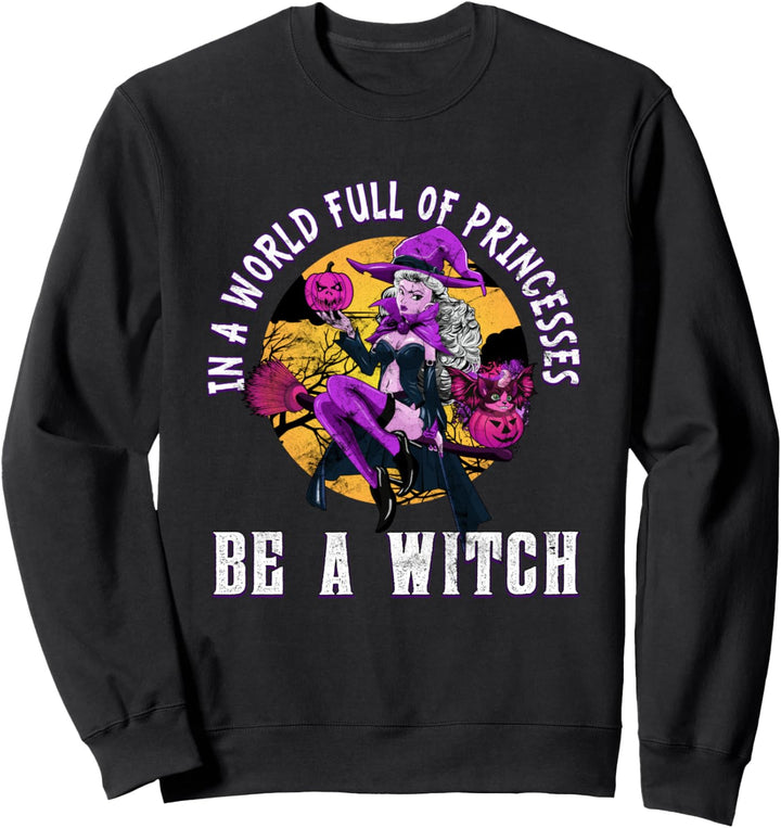 In A World of Princesses Be A Witch Halloween Pastel Goth Sweatshirt
