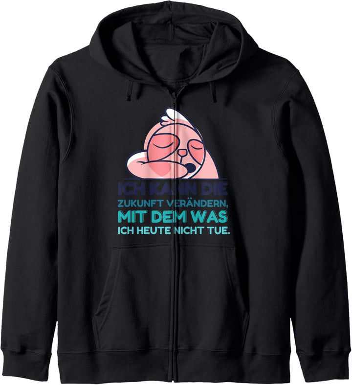 Ich kann die Zukunft verändern mit dem was ich NICHT tue Kapuzenjacke