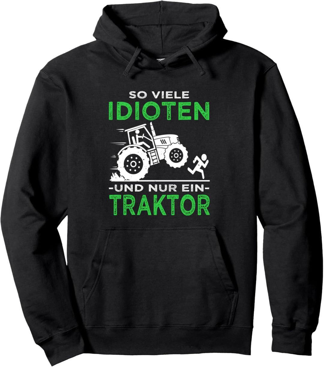 So viele Idioten und nur ein Traktor | Viehzucht & Landwirt Pullover Hoodie