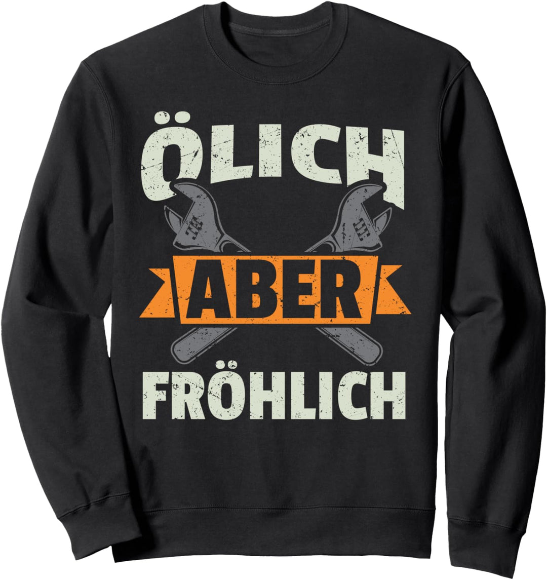 Ölich Aber Fröhlich Lustig Mechatroniker Mechaniker Männer Sweatshirt