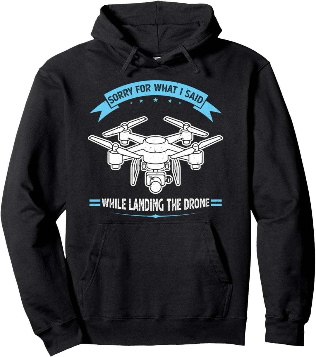 Was ich sagte, während die Drone Drone Landung Pullover Hoodie
