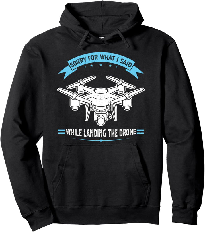 Was ich sagte, während die Drone Drone Landung Pullover Hoodie