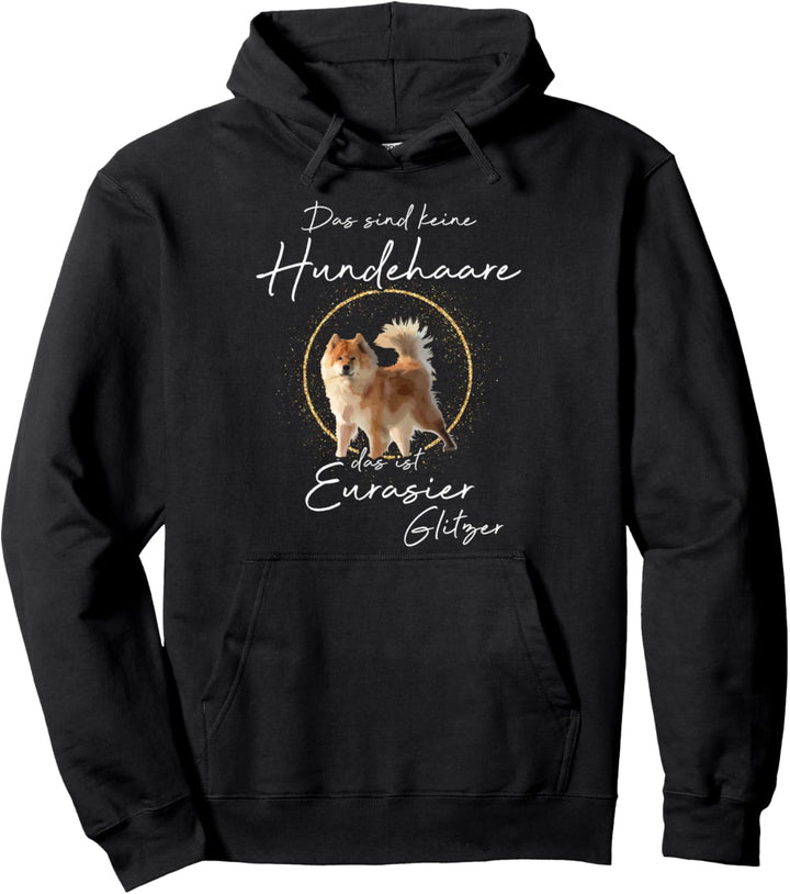 Das ist Eurasier Glitzer Hund Hunde Hundemama Pfoten Pullover Hoodie