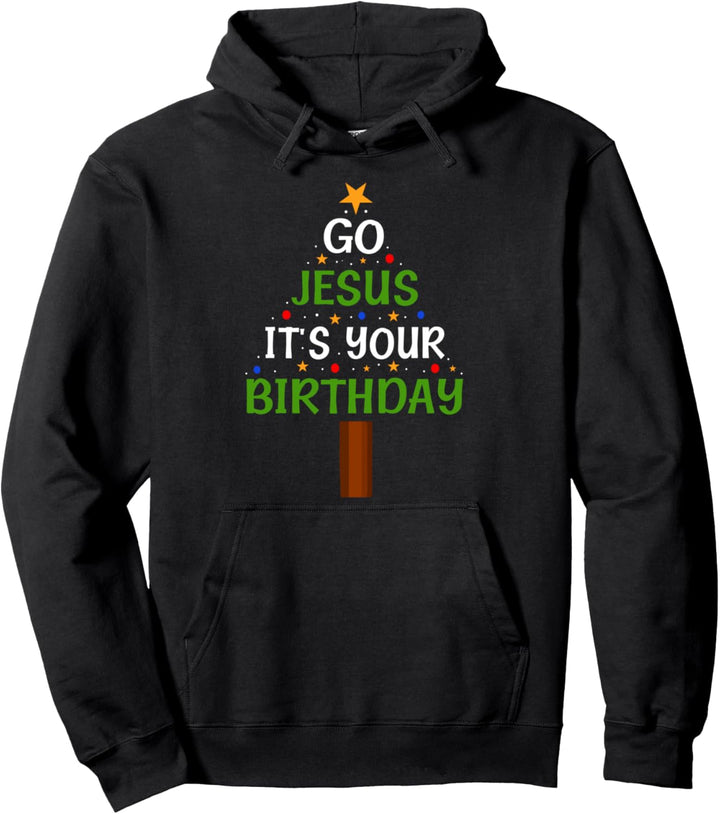Geh Jesus, es ist dein Geburtstag Lustiger Weihnachtsbaum Pullover Hoodie