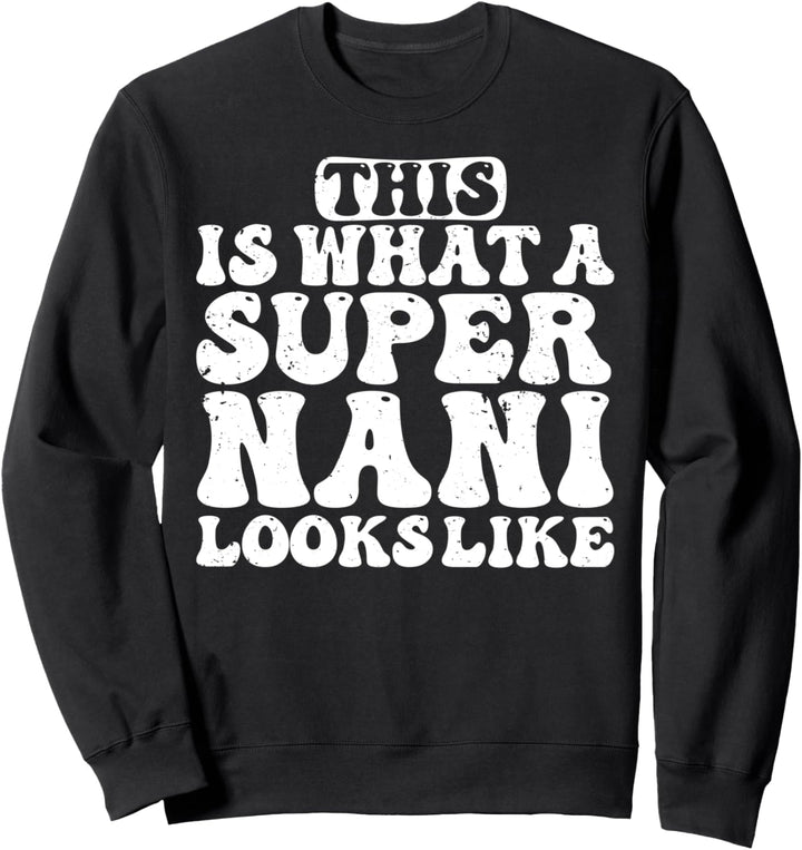Lustige super nani mom muttertag mama grossmutter nani oma Sweatshirt