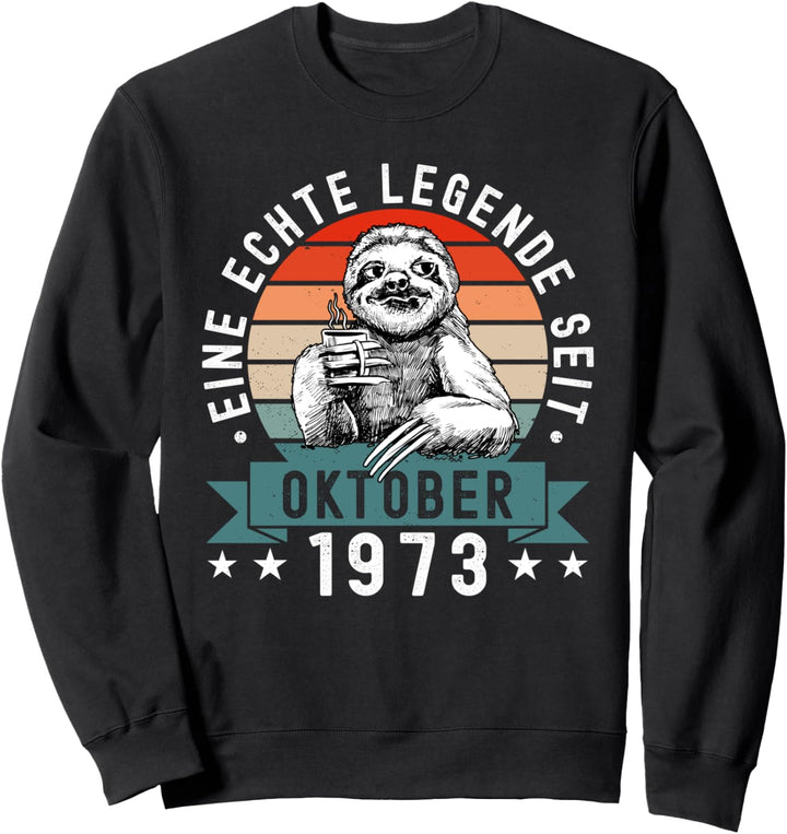 Faultier Geburtstag Oktober 1973 Geboren Jahrgang 1973 Sweatshirt