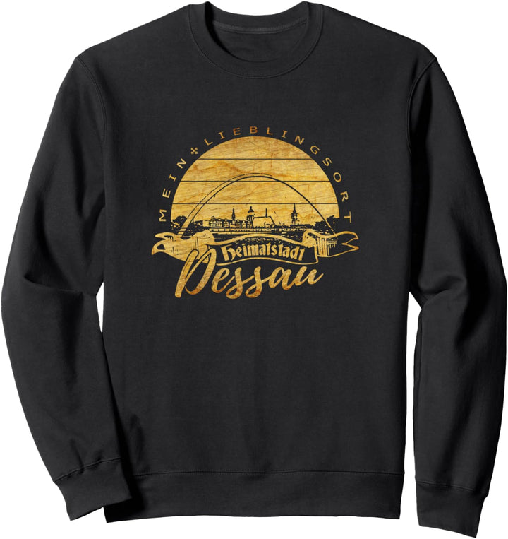 Mein Lieblingsort Heimatstadt Dessau Sweatshirt