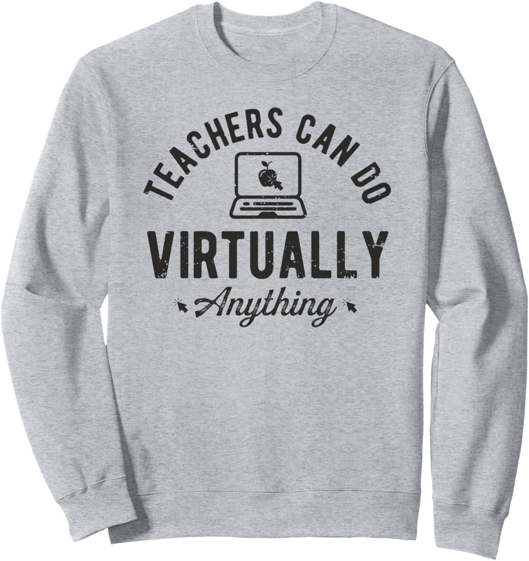 Funny Teachers Can Do Virtually Anything IEP Education Cute Sweatshirt