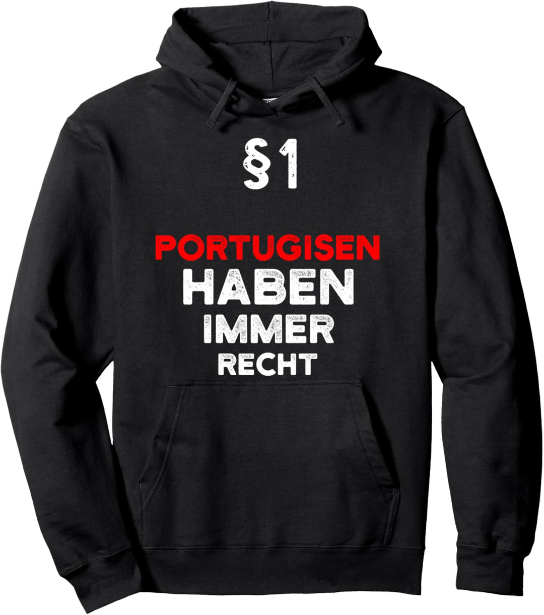 §1 Portugiesen Haben Immer Recht Geschenk-Idee Portugal Pullover Hoodie