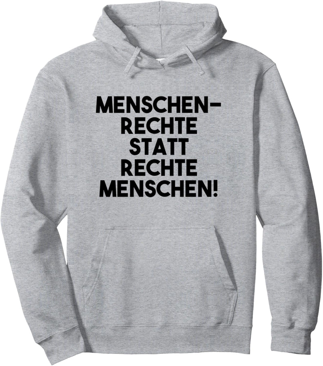 Menschenrechte statt rechte Menschen Antirassismus Pullover Hoodie