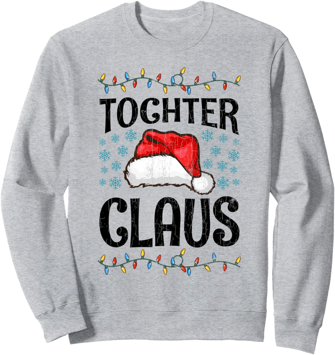 Tochter Claus Lustiges Weihnachts-Geschenk Familien Sweatshirt