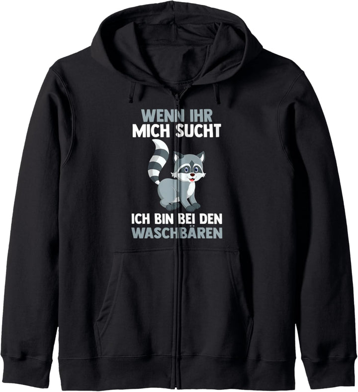 Ich bin bei den Waschbärenn Kapuzenjacke