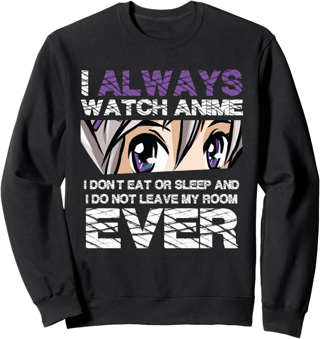 Ich schaue immer Anime, ich esse nicht, schlafe nicht oder Sweatshirt