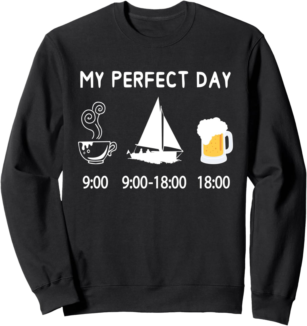 MY PERFECT DAY Segeln Segelboot T-Shirt für Segler Sweatshirt