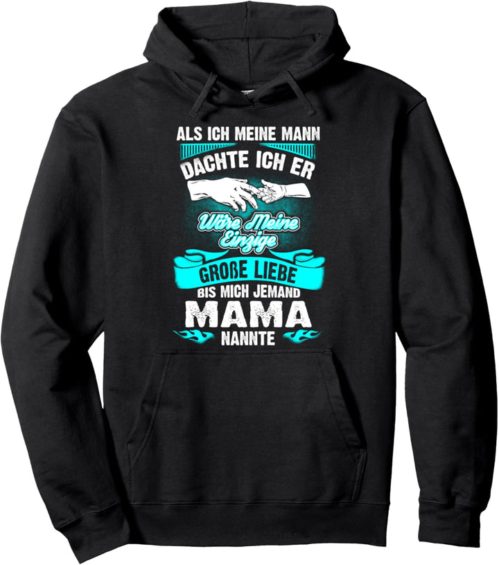 Meinen Mann Bis Mich Jemand Mama Nannte Muttertag Spruch Pullover Hoodie