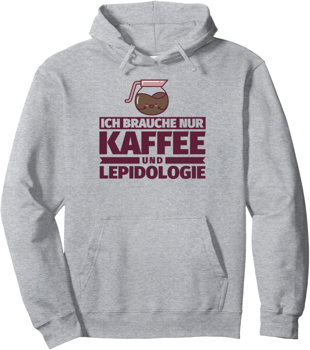 Ich brauche nur Kaffee und Lepidologie Pullover Hoodie