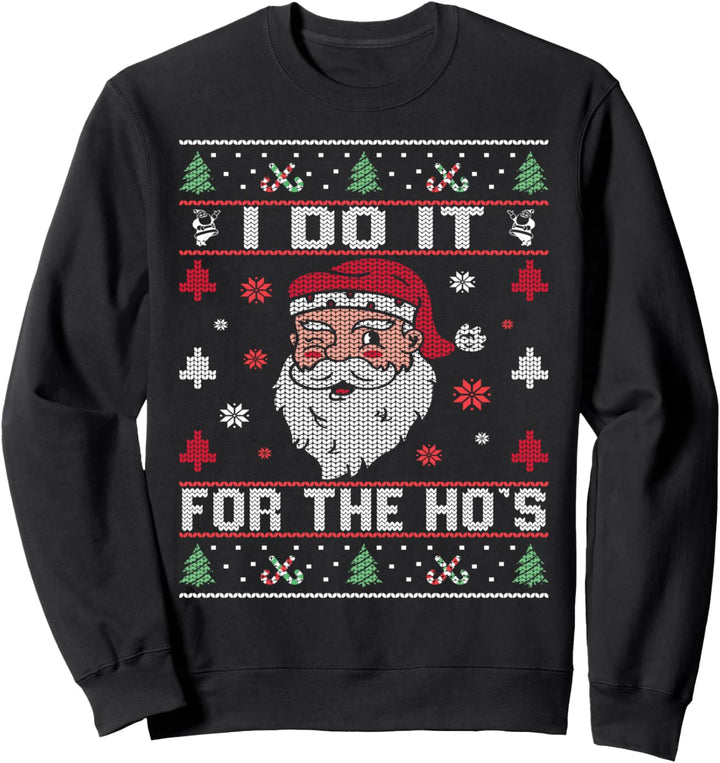Weihnachtspullover mit Aufschrift I Do It For The Ho's Sweatshirt