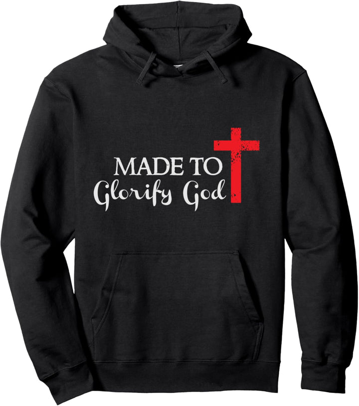 Made to Glorify God - Christian Cross Faith Quote Believer Pullover Hoodie
