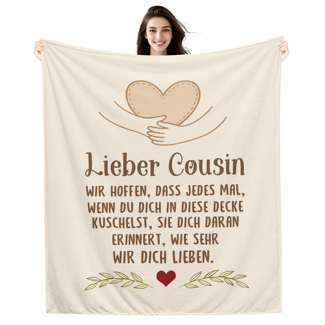 Lieber Cousin Wir hoffen dass jedes Mal wenn du dich in diese Decke kuschelst sie dich daran erinner