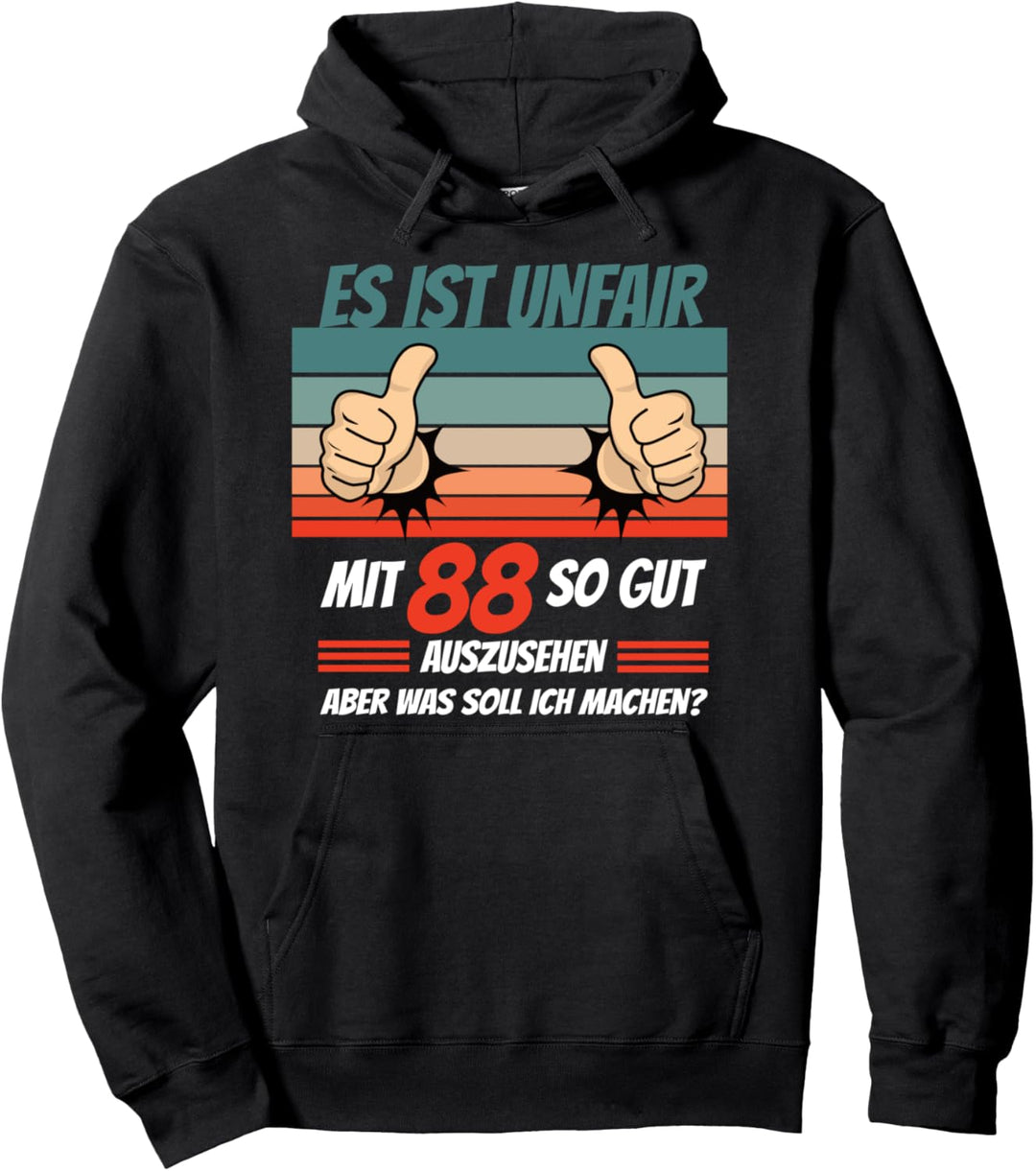 Es ist Unfair 88 Geburtstag Frau Mann 88 Geburtstag Deko Pullover Hoodie