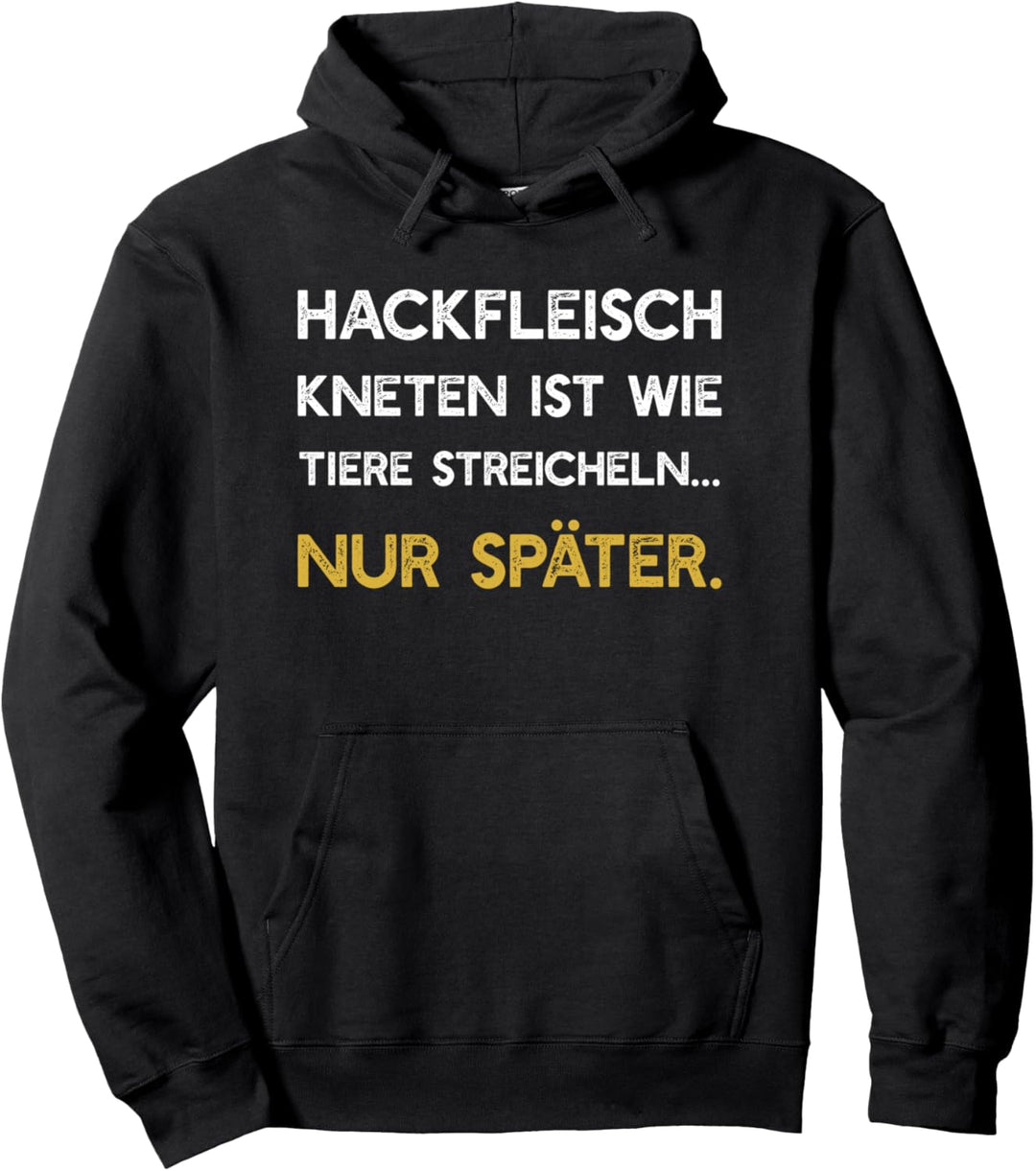 Hackfleisch Kneten, wie Tiere Streicheln. Nur Später Pullover Hoodie