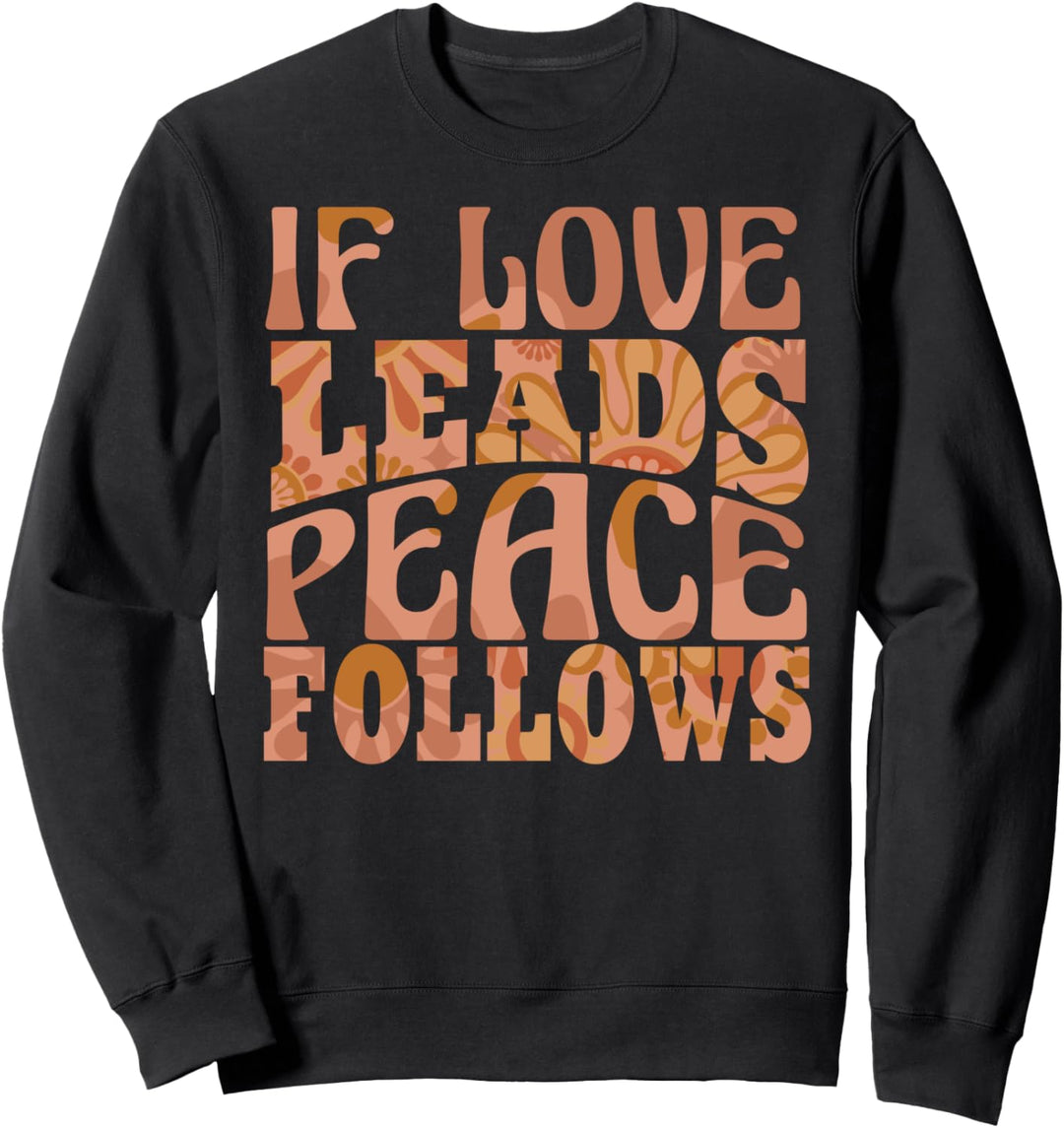 Friedenszeichen Hippie-Shirt. Liebe führt Frieden folgt Sweatshirt