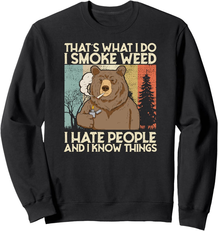 That's What I Do I Smoke Weed I Hate People And I Know 420 Sweatshirt