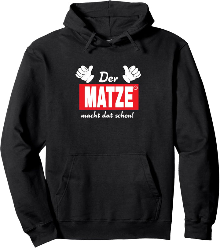 Der Matze macht dat schon - Ruhrpott Matthias Mathias Ossi Pullover Hoodie
