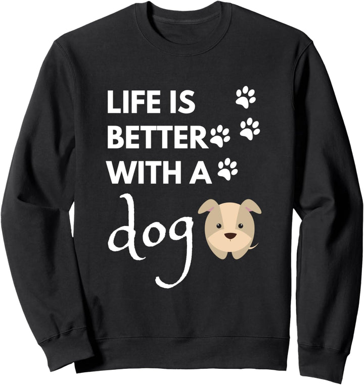 Das Leben ist besser mit einem Hund Nette Hunde Pfote Tier Sweatshirt