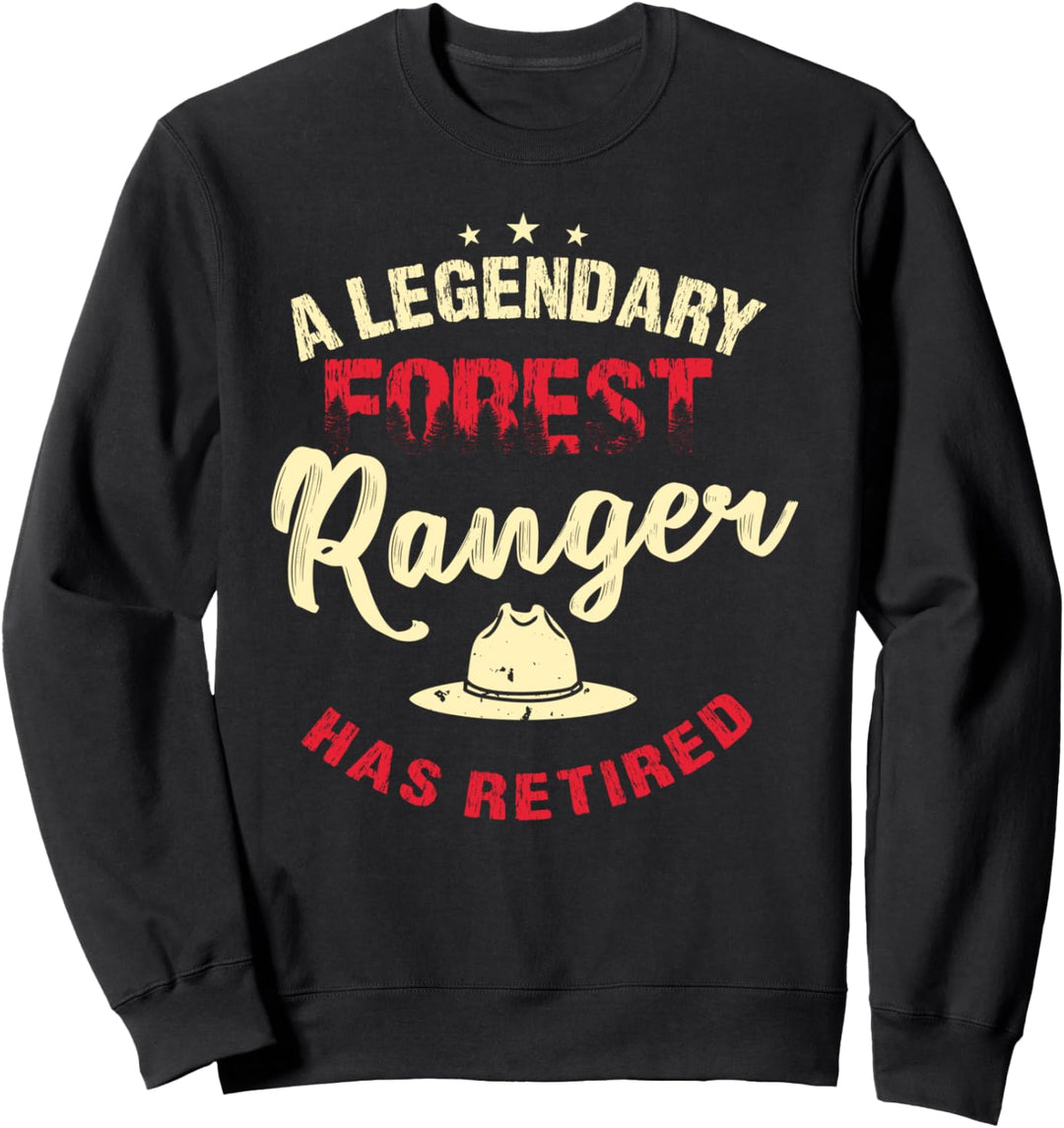 A Legendary Forest Ranger Has Retired Retirement Gift Sweatshirt